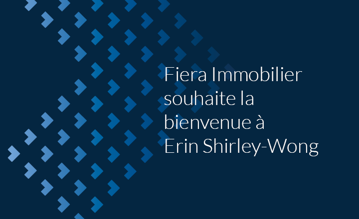 Fiera Immobilier est heureuse d’annoncer la nomination d’Erin Shirley-Wong au poste de Vice-présidente, Gestion d&rsquo;actifs Fiera Immobilier est heureuse d’annoncer la nomination d’Erin Shirley-Wong au poste de Vice-présidente, Gestion d&rsquo;actifs
